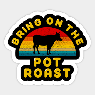Bring on the Pot Roast Sticker